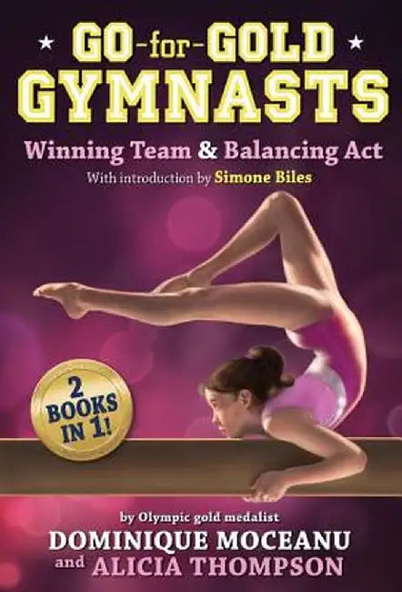 Go-For-Gold Gymnasts: Winning Team & Balancing Act by Dominique Moceanu