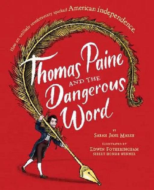 Thomas Paine and the Dangerous Word by Sarah Jane Marsh