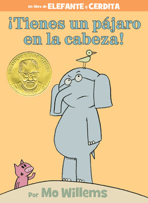 Tienes un Pajaro en la Cabeza! = There Is a Bird on Your Head! by Mo Willems