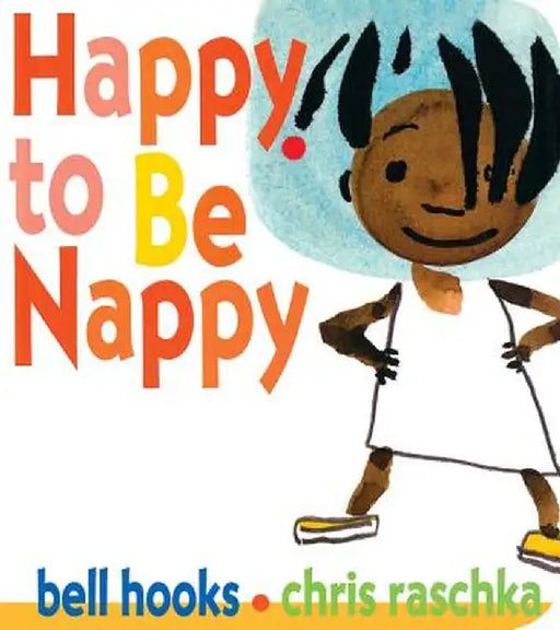 Happy to Be Nappy by Bell Hooks