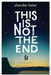 This Is Not the End by Chandler Baker