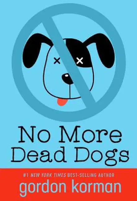 No More Dead Dogs (Repackage) by Gordon Korman