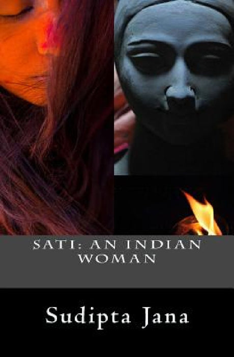 Sati: An Indian Woman by Sudipta Jana