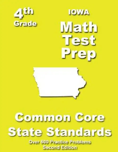 Iowa 4th Grade Math Test Prep: Common Core Learning Standards by Teachers' Treasures