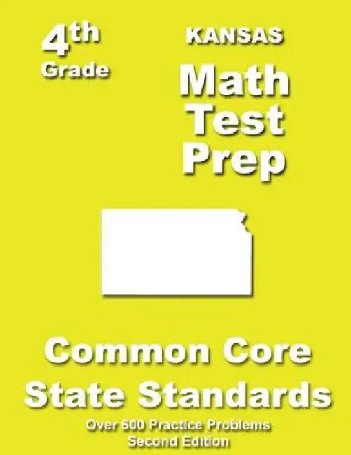 Kansas 4th Grade Math Test Prep: Common Core Learning Standards by Teachers' Treasures