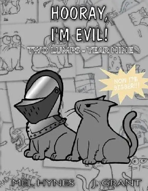 Hooray, I'm Evil!: Two Lumps, Year 9 by James Grant