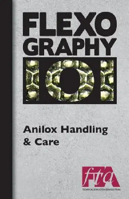 FLEXOGRAPHY 101 - Anilox Handling & Care by Flexographic Technical Association