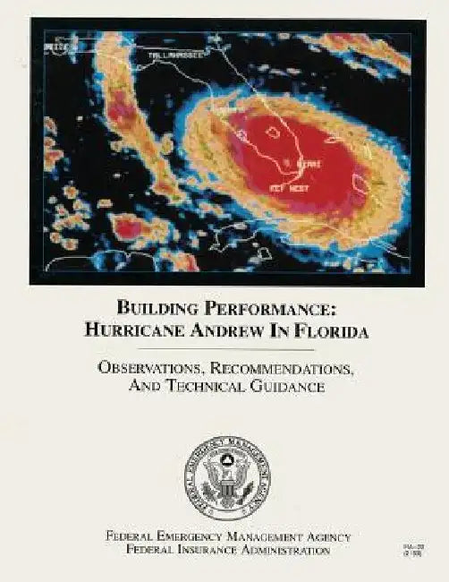 Building Performance: Hurricane Andrew in Florida - Observations, Recommendations, and Technical Guidance by Federal Emergency Management Agency