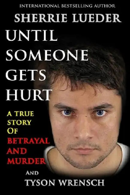 Until Someone Gets Hurt by Tyson Wrensch