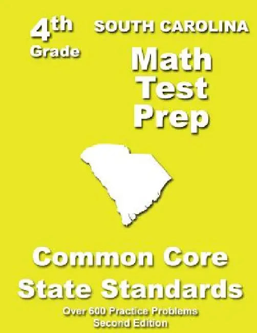 South Carolina 4th Grade Math Test Prep: Common Core Learning Standards by Teachers' Treasures