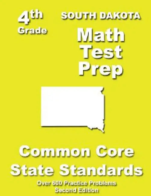 South Dakota 4th Grade Math Test Prep: Common Core Learning Standards by Teachers' Treasures