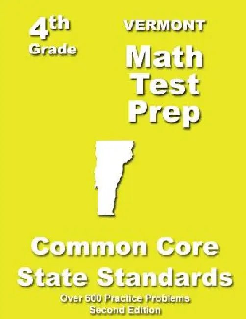 Vermont 4th Grade Math Test Prep: Common Core Learning Standards by Teachers' Treasures