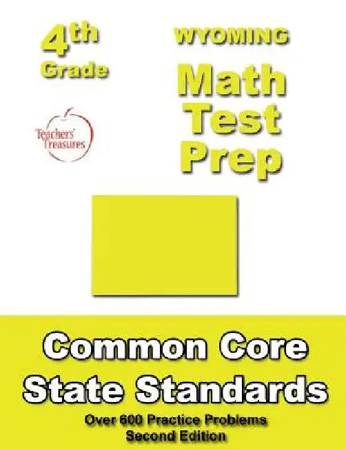 Wyoming 4th Grade Math Test Prep: Common Core Learning Standards by Teachers' Treasures
