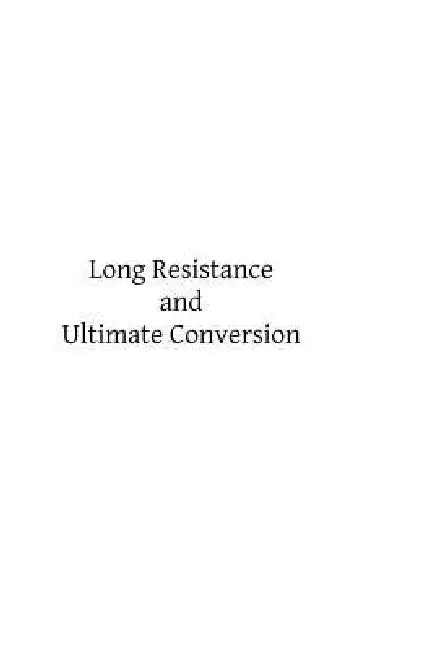 Long Resistance and Ultimate Conversion by Brother Hermenegild Tosf, Seeker of Wisdom