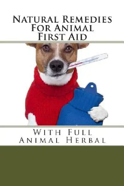Natural Remedies For Animal First Aid: With Full Animal Herbal by Mark Gilberd