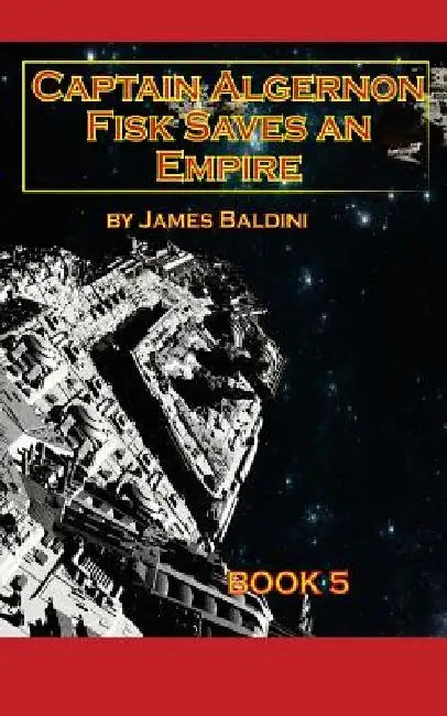 Captain Algernon Fisk Saves an Empire by James Baldini