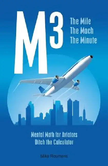 M3: The Mile The Mach The Minute by Mike Roumens