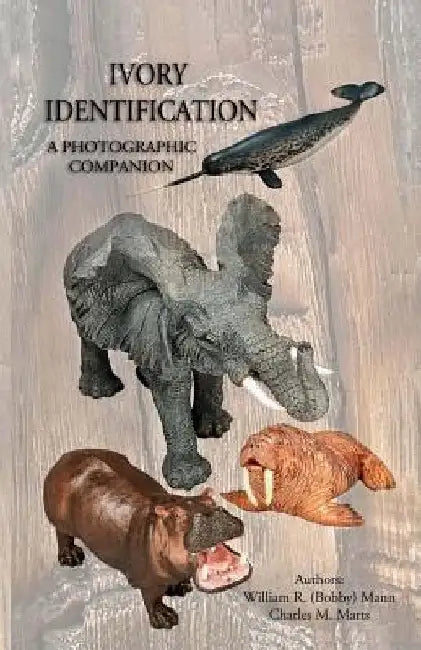 Ivory Identification: A Photographic Companion by Charles M. Marts