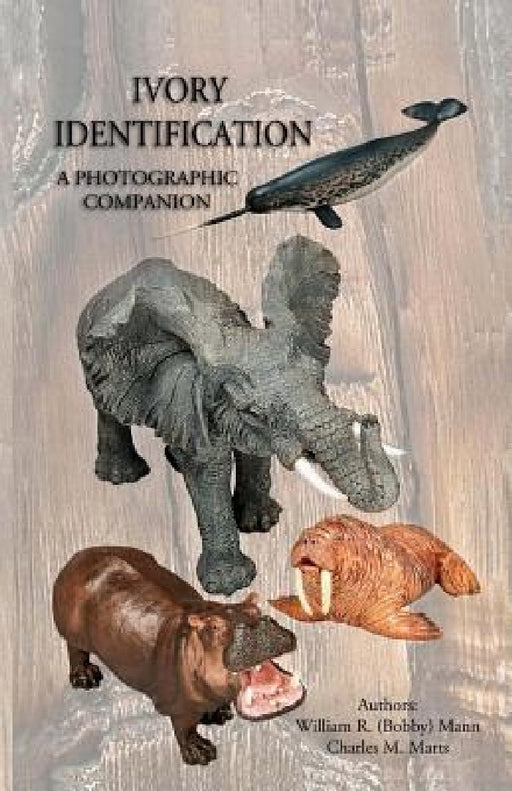 Ivory Identification: A Photographic Companion by Charles M. Marts