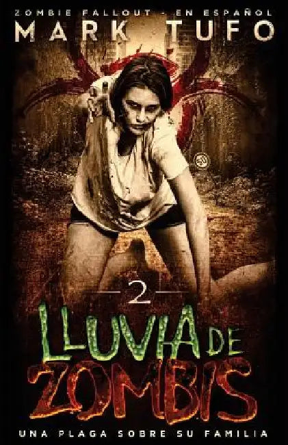 Lluvia De Zombis 2: Una Plaga Sobre Su Familia by Tufo, Mark
