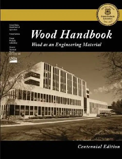 Centennial Edition: Wood Handbook: Wood as an Engineering Material by Forest Products Laboratory