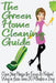 The Green Home Cleaning Guide: Clean Your House the Easy and Natural Way in Less than 30 Minutes a Day by Michelle Anderson