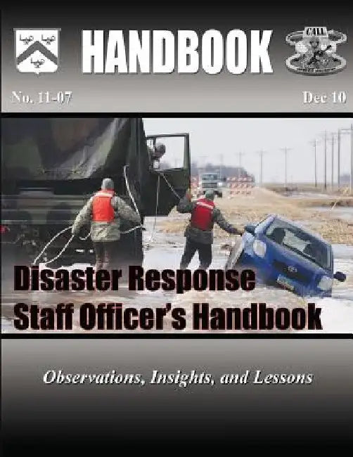 Disaster Response Staff Officer's Handbook: observations, Insights, and Lessons by Thomas Joeseph Murphy