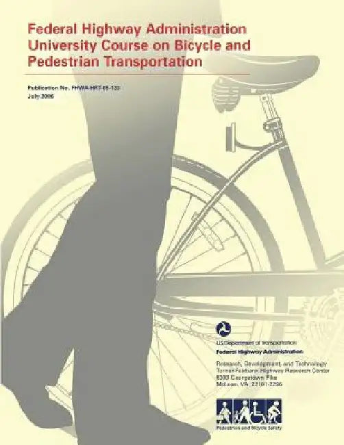 Federal Highway Administration University Course on Bicycle and Pedestrian Transportation by U. S. Department of Transportation