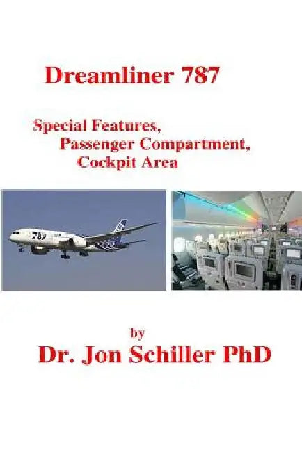 Dreamliner 787 Special Features, Passenger Compartment, Cockpit Area by Jon Schiller
