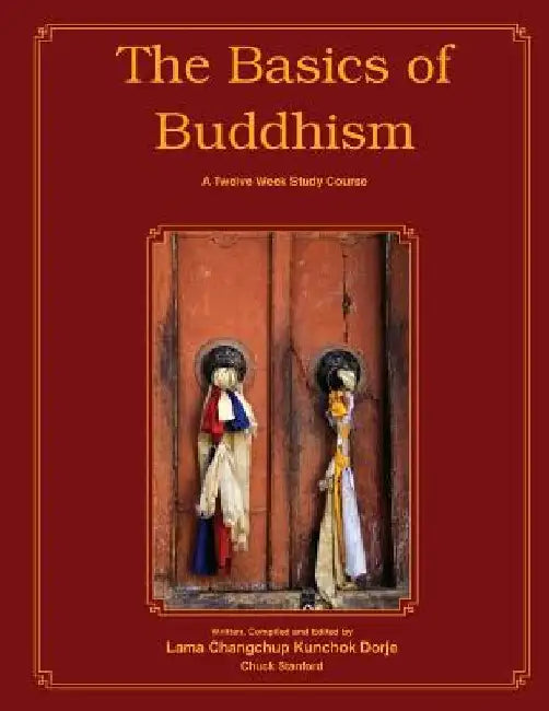 The Basics of Buddhism by Chuck Stanford