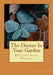 The Doctor In Your Garden: Healing with Nature by Caroline J. Luley