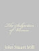 The Subjection of Women by John Stuart Mill