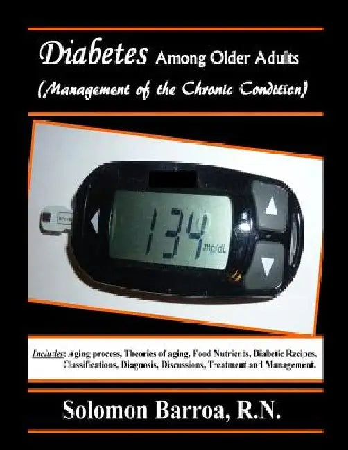 Diabetes Among Older Adults (Management of the Chronic Condition) by Solomon Barroa