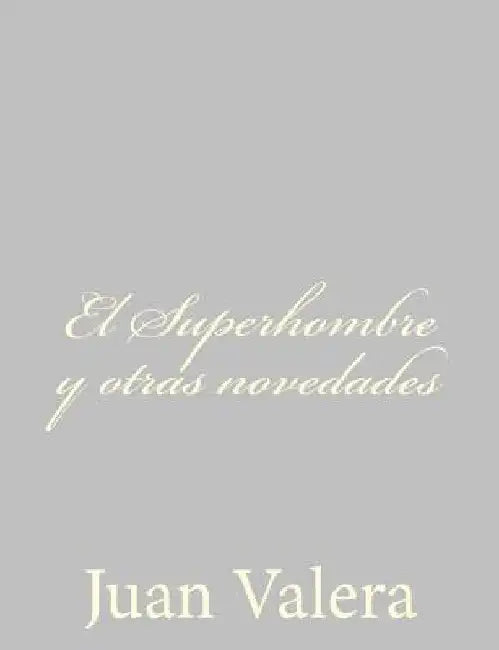 El Superhombre y otras novedades by Valera, Juan