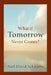 What if Tomorrow Never Comes? by Neil David Schwartz