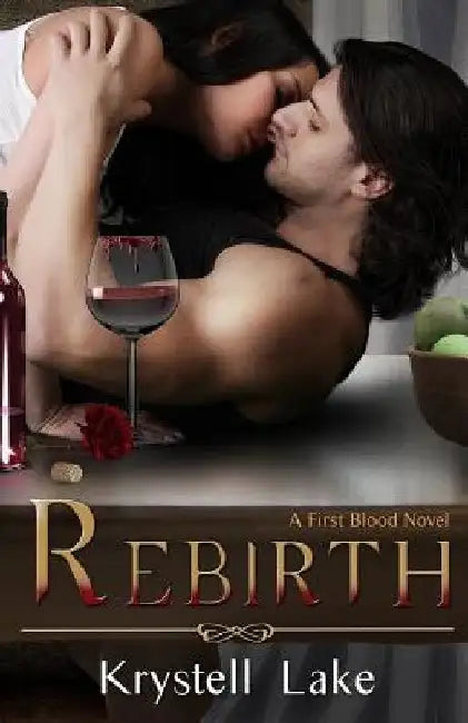 Rebirth (A First Blood Novel) by Krystell Lake