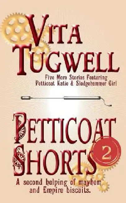 Petticoat Shorts, Volume Two by Vita Tugwell
