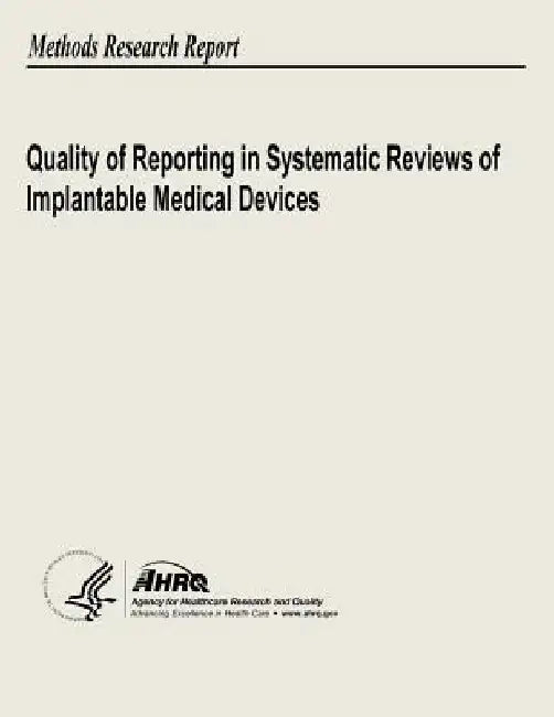 Quality of Reporting in Systematic Reviews of Implantable Medical Devices by Agency for Healthcare Resea And Quality