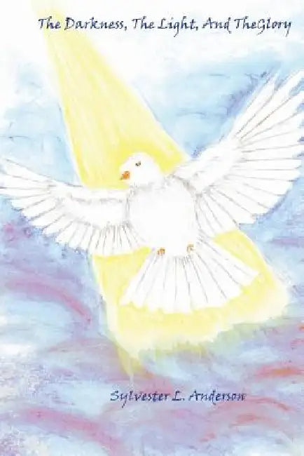 The Darkness, The Light, and The Glory by Linda Frigo