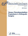Venous Thromboembolism Prophylaxis in Orthopedic Surgery (Main Report): Comparative Effectiveness Review Number 49 by Agency for Healthcare Resea And Quality