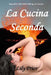 La Cucina Seconda by Lily Prior