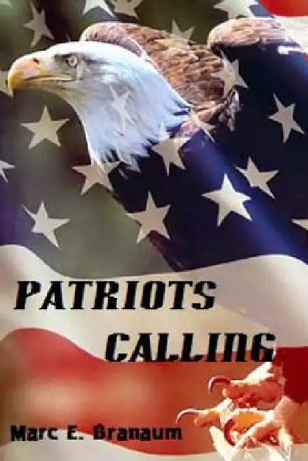 Patriots Calling by Marc E. Branaum
