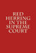 Red Herring in the Supreme Court by Joshua Warren