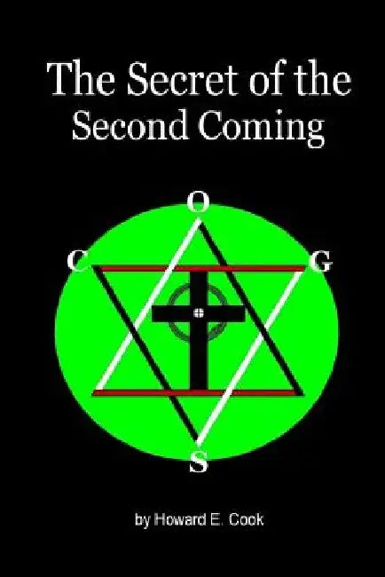 The Secret of the Second Coming by Howard E. Cook