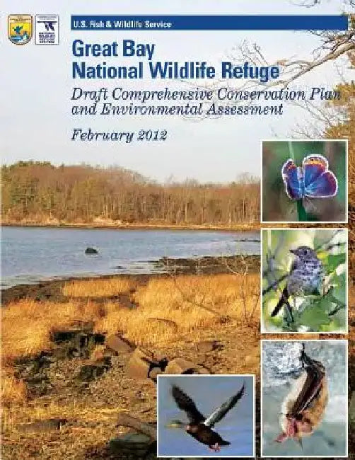 Great Bay National Wildlife Refuge Draft Comprehensive Conservation Plan and Environmental Assessment by U S Fish & Wildlife Service
