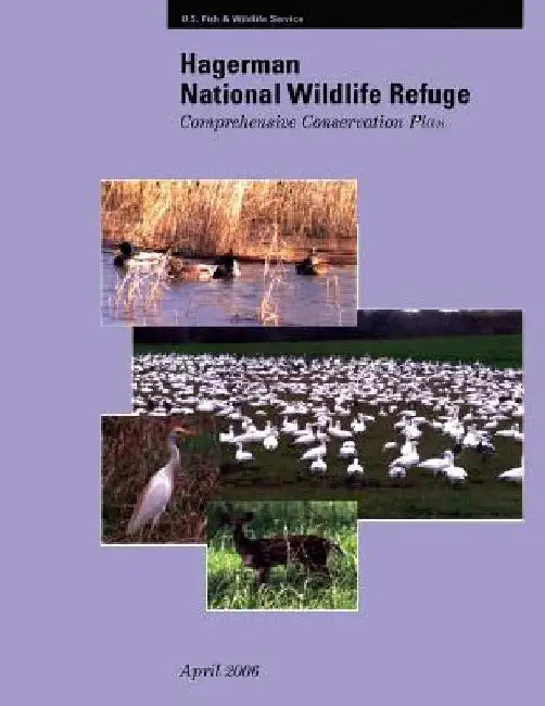 Hagerman National Wildlife Refuge Comprehensive Conservation Plan by U S Fish & Wildlife Service