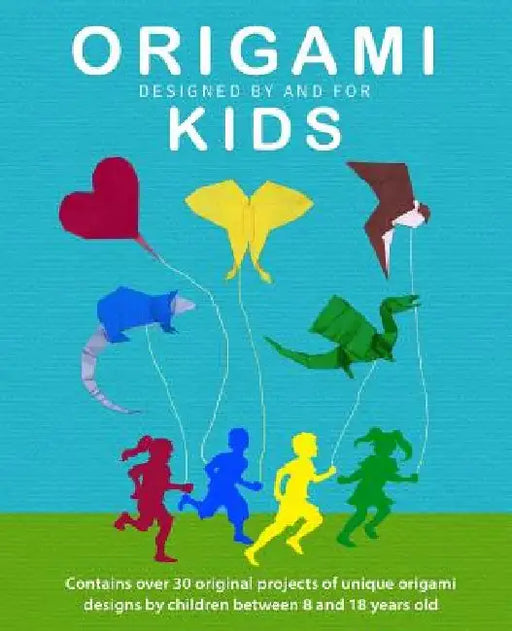 Origami Kids: 32 Projects Designed by and for Kids by Jc Nolan