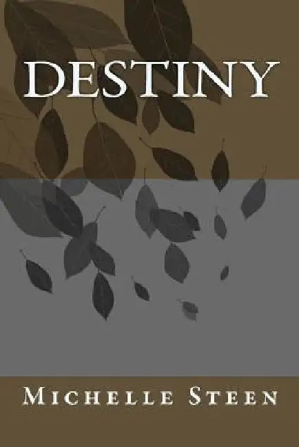 Destiny by Michelle S. Steen