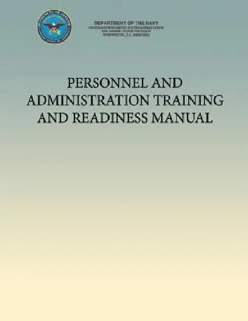 Personnel and Administration Training and Readiness Manual by Department of the Navy