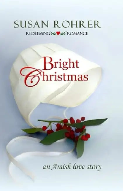 Bright Christmas: an Amish love story by Susan Rohrer